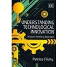 Understanding Technological Innovation door Patrice Flichy