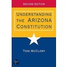 Understanding The Arizona Constitution door Toni McClory
