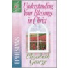 Understanding Your Blessings in Christ by Susan Elizabeth George