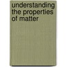Understanding the Properties of Matter door Michael de Podesta