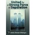 United By A Strong Force Of Separation