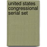 United States Congressional Serial Set by Unknown