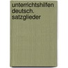 Unterrichtshilfen Deutsch. Satzglieder door Beate Saßmann