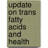 Update On Trans Fatty Acids And Health