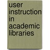 User Instruction in Academic Libraries door Larry L. Hardesty