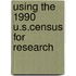 Using The 1990 U.S.Census For Research