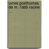 Uvres Posthumes de M. L'Abb Racine ... door Bonaventure Racine