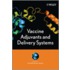 Vaccine Adjuvants and Delivery Systems
