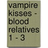 Vampire Kisses - Blood Relatives 1 - 3 door Ellen Schreiber