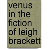 Venus In The Fiction Of Leigh Brackett door Miriam T. Timpledon