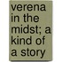 Verena In The Midst; A Kind Of A Story