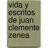 Vida y Escritos de Juan Clemente Zenea