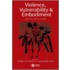 Violence, Vulnerability and Embodiment