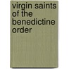 Virgin Saints Of The Benedictine Order door Benedictines Benedictines
