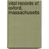 Vital Records of Oxford, Massachusetts