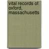 Vital Records of Oxford, Massachusetts door Oxford Oxford