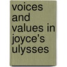 Voices And Values In Joyce's  Ulysses door Weldon Thornton