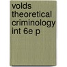 Volds Theoretical Criminology Int 6e P by Thomas J. Bernard