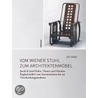 Vom Wiener Stuhl zum Architektenmöbel door Jiri Uhlir