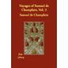 Voyages Of Samuel De Champlain, Vol. 3 by Samuel De Champlain