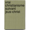 Vrai Christianisme Suivant Jsus-Christ door Ͽ