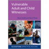 Vulnerab Adult & Child Witn Bpps:ncs P by Steve Tilney