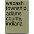 Wabash Township, Adams County, Indiana