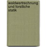 Waldwertrechnung Und Forstliche Statik door Hermann Stötzer