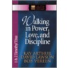 Walking in Power, Love, and Discipline by Pete De Lacy