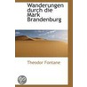 Wanderungen Durch Die Mark Brandenburg by Theodor Fontane