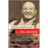 Wanting Enlightenment Is a Big Mistake door Zen Master Seung Sahn