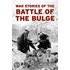 War Stories Of The Battle Of The Bulge