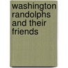 Washington Randolphs and Their Friends door T. M