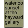 Waterloo Sunset At The Hayward Gallery by Unknown