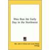 Wau Bun The Early Day In The Northwest by Mrs John H. Kinzie
