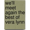 We'Ll Meet Again The Best Of Vera Lynn door Onbekend