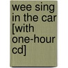 Wee Sing In The Car [with One-hour Cd] by Susan Hagen Nipp