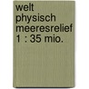 Welt physisch Meeresrelief 1 : 35 Mio. door Freytag Plano