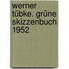 Werner Tübke. Grüne Skizzenbuch 1952 door Werner Tübke