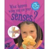 What Happens When You Use Your Senses? door Jacqui Bailey