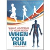 What Happens to Your Body When You Run door Simone Payment