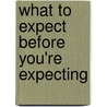 What to Expect Before You're Expecting by Sharon Mazel