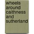 Wheels Around Caithness And Sutherland