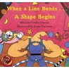 When a Line Bends . . . A Shape Begins door Rhonda Gowler Greene