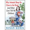 Why Animals Sleep So Close To The Road door Susan Konig