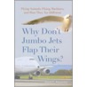 Why Don't Jumbo Jets Flap Their Wings? door David E. Alexander