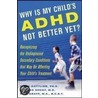 Why Is My Child's Adhd Not Better Yet? door Thomas Shoaf