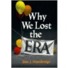 Why We Lost The Equal Rights Amendment by Jane J. Mansbridge
