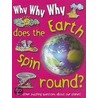 Why Why Why Does the Earth Spin Round? by Unknown