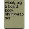 Wibbly Pig 5 Board Book Shrinkwrap Set by Unknown